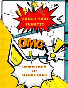 Crea i tuoi fumetti personalizzati: 120 pagine bianche di fumetti per adulti, adolescenti e bambini (Italian Edition) (Independently published)