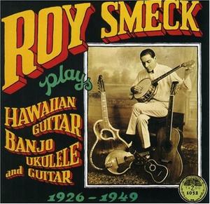 CD диск Smeck, Roy: Hawaian Guitar Banjo Ukulele & Guitar 1926-1949