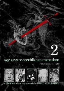 Von Unaussprechlichen Menschen (Of Unspeakable People) 2/3: a black and white horror movie (Lulu.com)