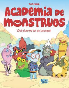 Academia de Monstruos, 1. ¡Qué duro es ser un buenazo! (Editorial Bruño)