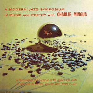 Виниловая пластинка Mingus, Charles: A Modern Jazz Symposium On Music & Poetry