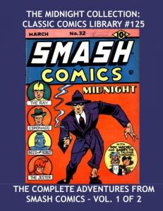 The Midnight Collection: Classic Comics Library #125: His Complete Adventures From Smash Comics #18-85 -- Vol. 1 of 2 -- Over 350 Pages - All Stories - No Ads (CreateSpace Independent Publishing Platform)