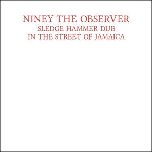 Виниловая пластинка Niney the Observer: Sledge Hammer Dub In The Street Of Jamaica