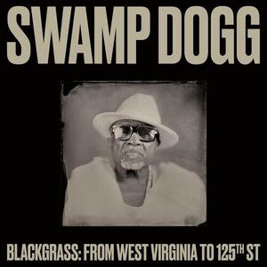 Виниловая пластинка Swamp Dogg: Blackgrass: From West Virginia To 125th St