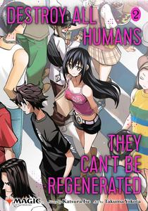 Destroy All Humans. They Can't Be Regenerated. A Magic: The Gathering Manga, Vol. 2 (VIZ Media LLC)
