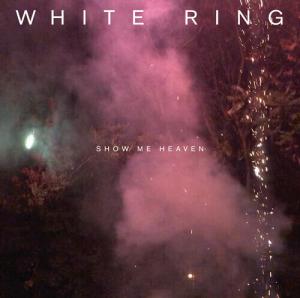 Виниловая пластинка White Ring: Show Me Heaven