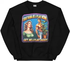 Свитшот Cinematic Crewneck Get Me a Plant Daddy