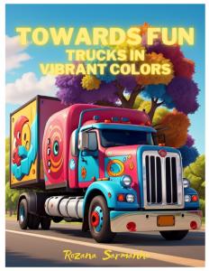 Towards Fun: Trucks in Vibrant Colors (Independently published)