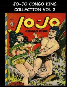 Jo-Jo Congo King Collection Vol. 2: 12 Issue Super Collection - Golden Age Jungle Comic Collection (CreateSpace Independent Publishing Platform)