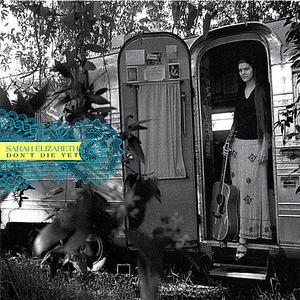 CD диск Elizabeth, Sarah: Don't Die Yet