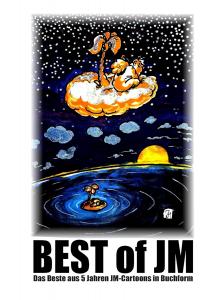 Best of JM: Das Beste aus 5 Jahren JM-Cartoons in Buchform (German Edition) (Bod - Books on Demand)