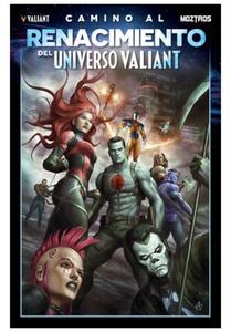 Camino al Renacimiento del Universo Valiant (Moztros Producciones SL)