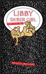Libby Sk8er Girl: Subtitle One (Starry Knight Comics)