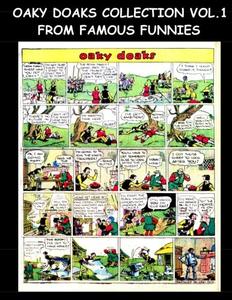 Oaky Doaks Collection Vol. 1 From Famous Funnies: Oaky Doaks Stories From The Golden Age Comics Famous Funnies (CreateSpace Independent Publishing Platform)