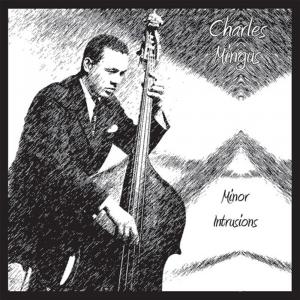 Диск CD Minor Intrusions - Charles Mingus