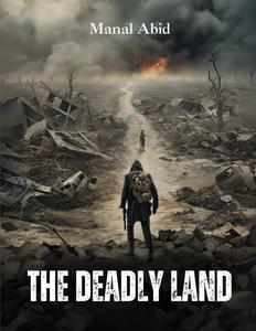 The Deadly Land (Independently published)