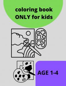 coloring book ONLY for kids (Independently published)