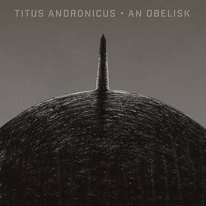 Виниловая пластинка Titus Andronicus - An Obelisk