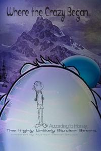 Where The Crazy Began.. (Lulu.com)