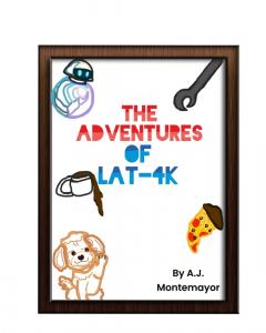 The Adventures of LAT-4K (Independently published)