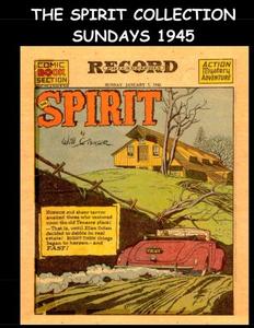 The Spirit Collection Sundays 1945: Golden Age Newspaper Comic Section 1945 (January - December 1945) (CreateSpace Independent Publishing Platform)