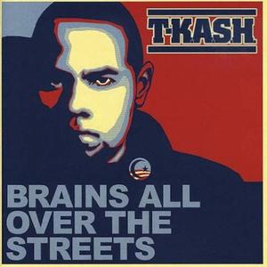 Диск CD Brains All Over The Streets - T-K.A.S.H.