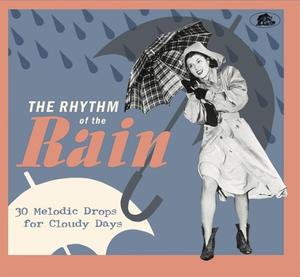 Диск CD The Rhythm Of The Rain: 30 Melodic Drops For Cloudy Days - Various Artists