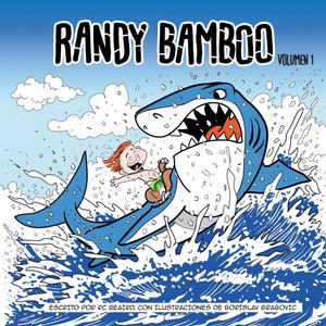 Randy Bamboo Comic - Volumen 1 (Spanish Edition) (CreateSpace Independent Publishing Platform)