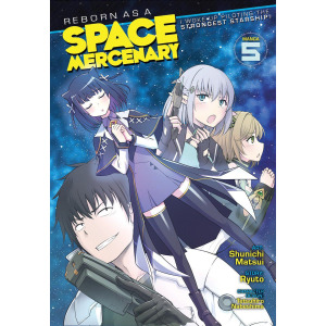 Манга Reborn as a Space Mercenary: I Woke Up Piloting the Strongest Starship! Manga Volume 5