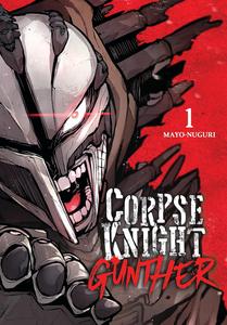 Corpse Knight Gunther, Vol. 1 (Volume 1) (Yen Press)
