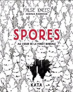 SPORES. AU COEUR DE LA FORET BOREALE (KATA EDITIONS)