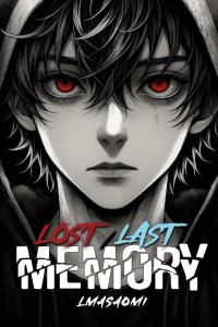 LOST / LAST Memory: Tome I (French Edition) (Independently published)