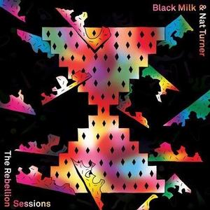 Виниловая пластинка Black Milk / Turner, Nat: Rebellion Sessions