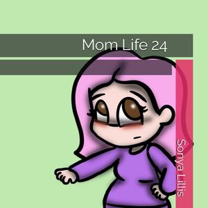 Mom Life 24 (Independently published)