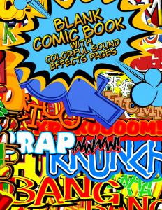 Blank Comic Book with Colorful Sound Effects Pages: 100 Pages • Large 8.5" x 11" Format • Vibrant Bonus Pages Every 10th Page (Independently published)