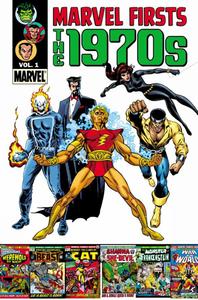 Marvel Firsts: The 1970S Vol. 1 (Marvel Universe)