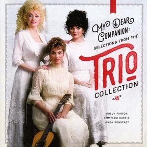 Диск CD My Dear Companion: Selections From The Trio Collection - Dolly Parton, Emmylou Harris, Linda Ronstadt
