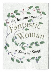 Reflections upon a Fantastic Woman: A Song of Songs (Independently published)