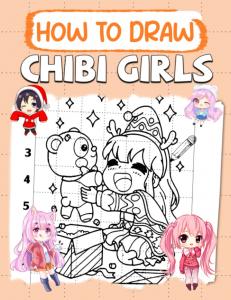 How To Draw Chibi Girls: Easy Learn To Draw And Step By Step For Kids And Beginners | Great Gift On Holiday (Independently published)