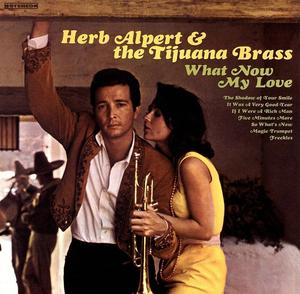 Диск CD What Now My Love - Herb Alpert & The Tijuana Brass