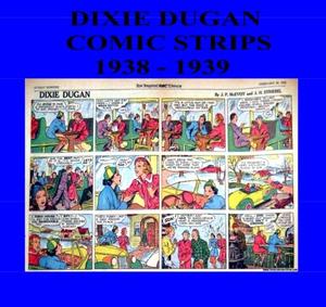 Dixie Dugan Comic Strips: 1938 - 1939 (CreateSpace Independent Publishing Platform)