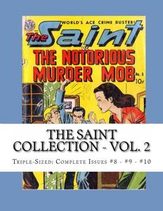 The Saint Collection - Vol. 2: Triple-Sized: Complete Issues #8 - #9 - #10 (CreateSpace Independent Publishing Platform)