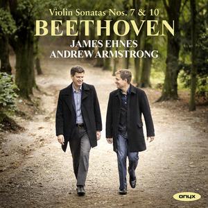 CD диск Ehnes, James / Armstrong, Andrew: Beethoven: Violin Sonatas Nos. 7 & 10