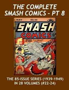 The Complete Smash Comics - Pt 8: The Ray! -- Midnight! - Invisible Justice! -- Wildfire! -- More --- Issues #22-24 (CreateSpace Independent Publishing Platform)
