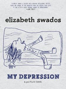 My Depression: A Picture Book (Seven Stories Press)