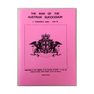 Война за австрийское наследство, The - Путеводитель для варгеймеров № 8, Униформа армий итальянских государств - 1740-1748 гг., Historical Miniature Rules (On Military Matters)