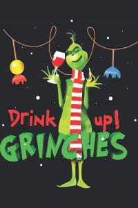 Drink Up Grinches Christmas: Drink Up Grinches Christmas (Independently published)