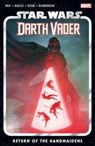 Star Wars: Darth Vader By Greg Pak Vol. 6 - Return Of The Handmaidens (Marvel Universe)