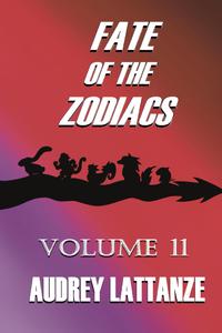 Fate of the Zodiacs Volume 11 (Independently published)
