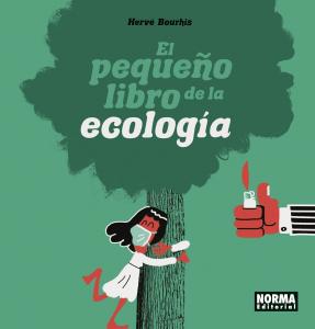 EL PEQUEÑO LIBRO DE LA ECOLOGIA (NORMA EDITORIAL, S.A.)